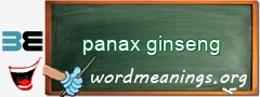 WordMeaning blackboard for panax ginseng